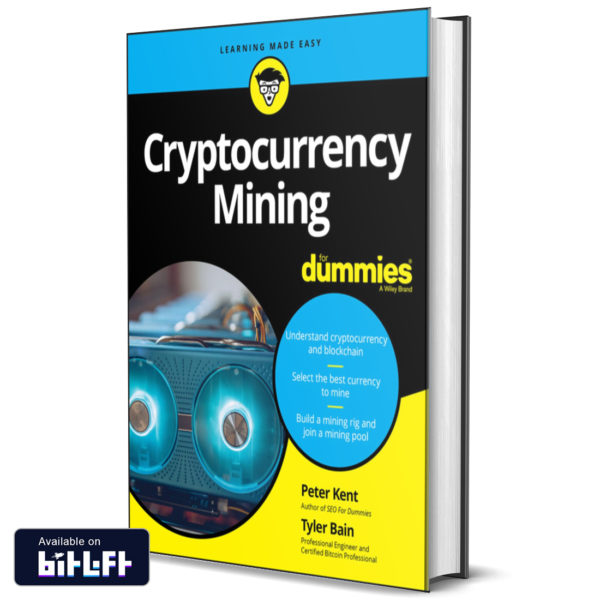 Cryptocurrency Mining For Dummies by Peter Kent & Tyler Bain